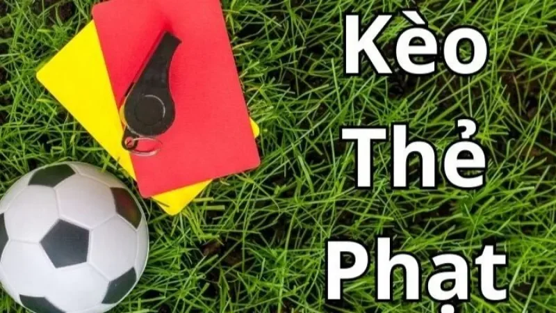 Nắm Vững Yếu Tố Liên Quan Đến Kèo Thẻ Phạt Để Thắng Lớn Thông tin về kèo thẻ phạt nổi tiếng