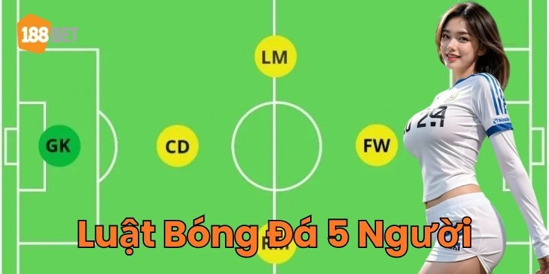 Luật Bóng Đá 5 Người - Toàn Bộ Quy Định Chi Tiết 2026 Luật Bóng Đá 5 Người là gì?