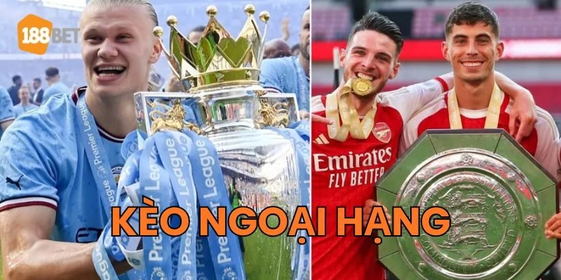 Kèo Ngoại Hạng Anh Hôm Nay: Nhận Định, Tỷ Lệ Chuẩn Xác Giải mã sức hút của các Kèo Ngoại Hạng